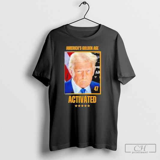 Trump Americas Golden Age 47 Activated Shirts