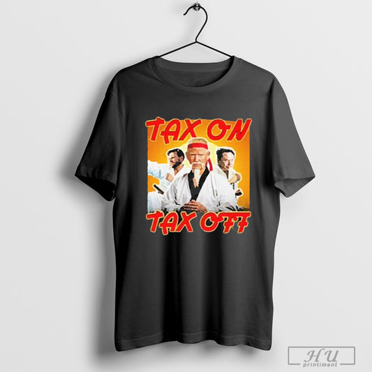 Trump Jd Vance And Elon Musk Tax On Tax Off 2025 T Shirt Sweatshirt