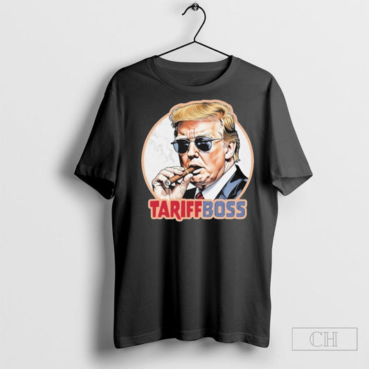Trump Tariff Boss 2025 Sweatshirt Tee Shirt