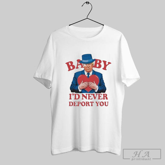 Trump Valentine Baby Id Never Deport You Shirt