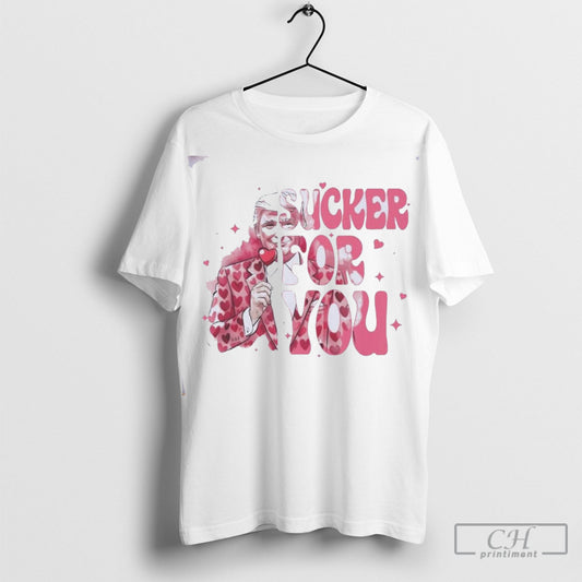 Trump Valentine Im A Sucker For You T Shirt