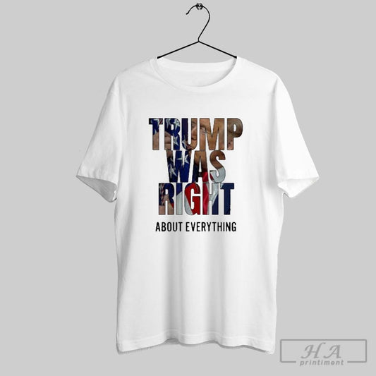 Trump Was Right About Everything Silhouette T Shirt
