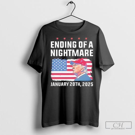 Trump Ending Of A Nightmare January 20th 2025 Shirts