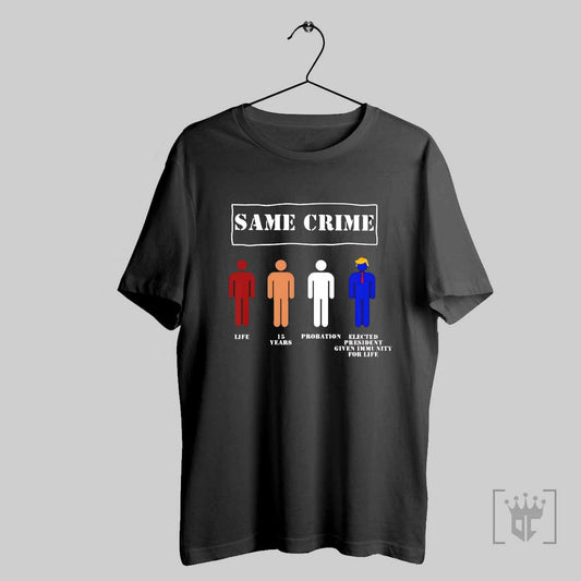 Trump Same Crime Elected President Given Immunity For Life T Shirt