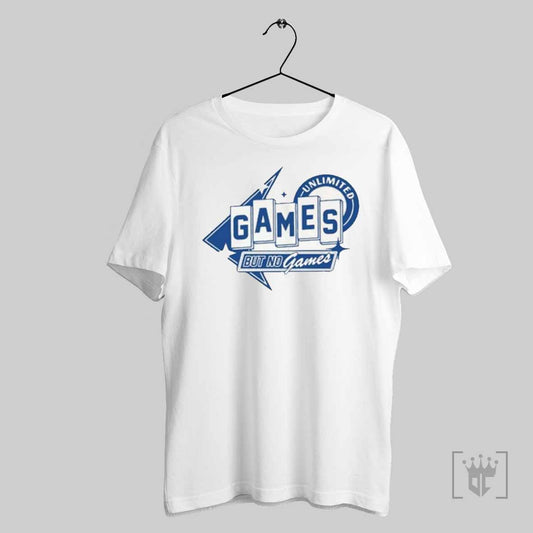 Unlimited Games But No Games T Shirt