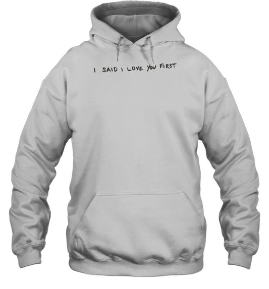 Selena Gomez I Said I Love You First Unisex Hoodie