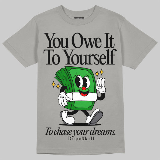 Wet Cement 4s DopeSkill Grey T-shirt Owe It To Yourself Graphic