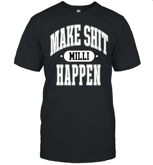 Nick Nayersina Make Shit Milli Happen Black T Shirt