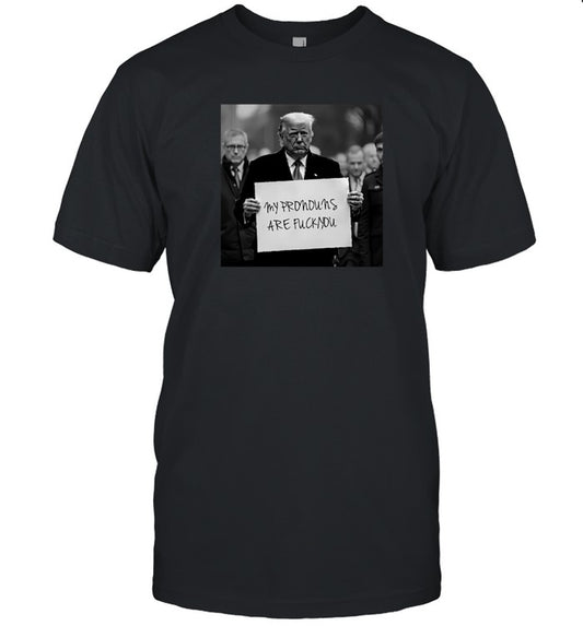 Donald Trump My Pronouns Are Fuck You 2025 T Shirt