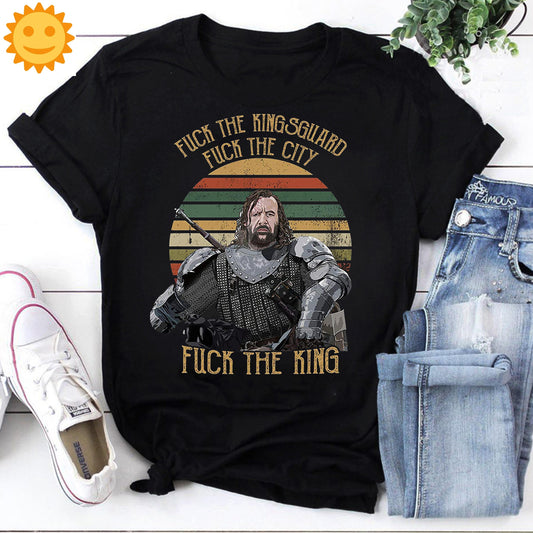 Fuck The Kingsguard Fuck The City Fuck The King Vintage T-Shirt, Sandor Clegane Shirt, The Hound Shirt, Sandor Clegane Shirt