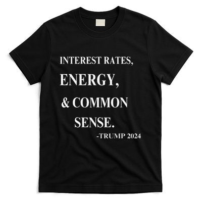 Interest Rates Energy & Common Sense Trump Saying T-Shirt