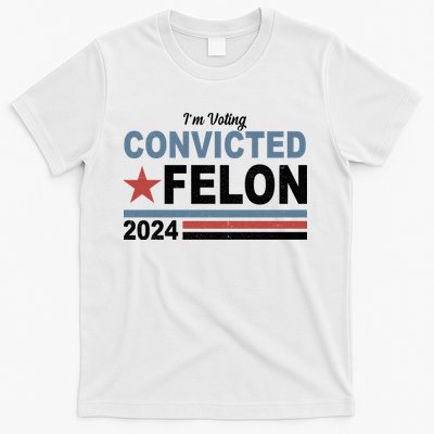 Im Voting Convicted Felon Trump 2024 T-Shirt