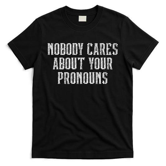 Nobody Cares About Your Pronouns Funny Vintage T-Shirt