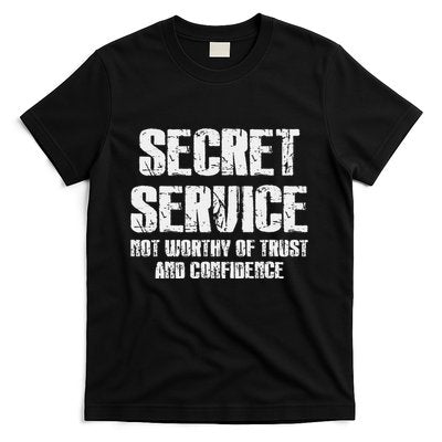 Secret Service Not Worthy Of Trust Secret Service Fail Trump T-Shirt