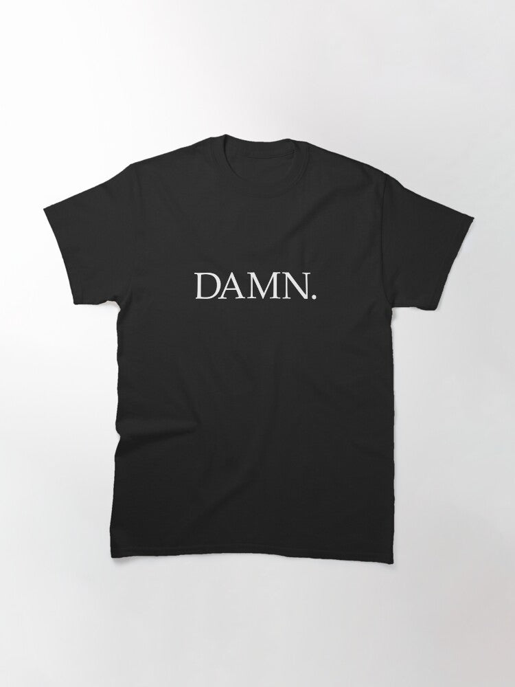 DAMN. (White Design - Black BG) Classic T-Shirt Style001
