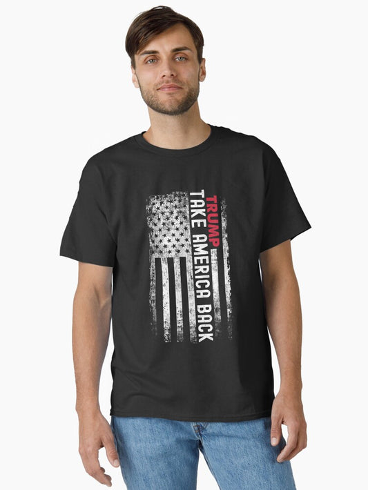 Trump Take America Back Design - Distressed American Flag Graphic for Patriots Classic T-Shirt