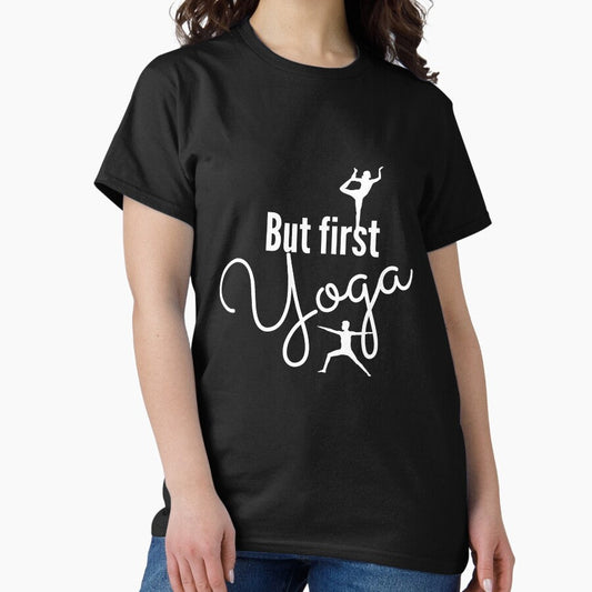 But First Yoga Black Classic T Shirt