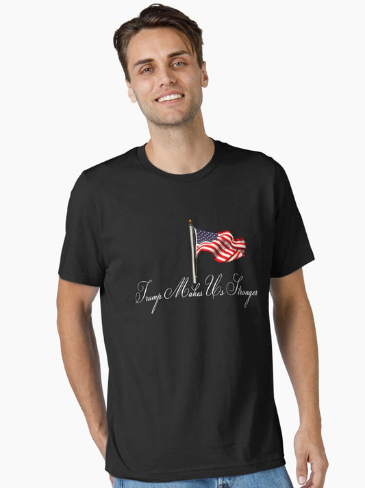 Trump Makes Us Stronger Essential T-Shirt