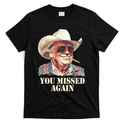 You Missed Again Trump T-Shirt